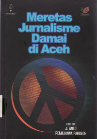 Meretas jurnalisme damai di Aceh: kisah reintegrasi damai dari lapangan