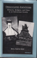 Dissociated identities: ethnicity, religion, and class in an Indonesian society