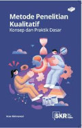 Metode penelitian kualitatif: konsep dan praktik dasar