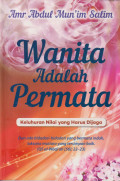 Wanita adalah permata: keluhuran nilai yang harus dijaga