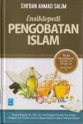 Ensiklopedi pengobatan islam: terapi penyembuhan dengan pengobatan yang bersumber pada al-qur'an dan sunnah Nabi SAW