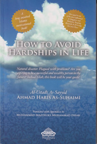 How to avoid hardships in life: know the secrets of the practises and teachings of islam that had led the muslim ummah to become successful ang progressive who carried the torch of knowledge and development for all people