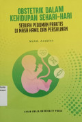 Obstetrik dalam kehidupan sehari-hari sebuah pedoman praktis dimasa hamil dan persalinan