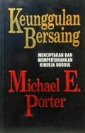 Keunggulan bersaing : menciptakan dan mempertahankan kinerja unggul
