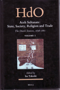 Aceh Sultanate: state, society, religion and trade: the dutch sources, 1636-1661