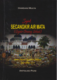 Sajak secangkir air mata (syair orang sehat): antologi puisi