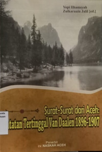Surat-surat dari Aceh: catatan tertinggal van daalen 1896-1907