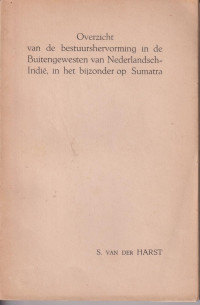 Overzicht van de bestuurhervorming in de buitengewesten van Nederlandsch-Indie, in het bijzonder op Sumatra