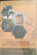 Tradisi mengambil madu lebah buloh seuma