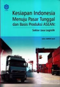 Kesiapan Indonesia menuju pasar tunggal dan basis produksi ASEAN: sektor jasa logistik