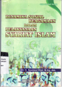 Dinamika sosial keagamaan dalam pelaksanaan syariat islam