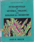 Fundamentals of general, organic, and biological chemistry