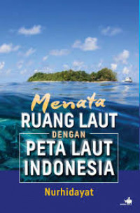 Menata ruang laut dengan peta laut Indonesia