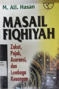 Masail fiqhiyah: zakat, pajak, asuransi, dan lembaga keuangan