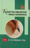 Konsep dan dokumentasi proses keperawatan