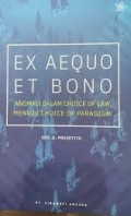Ex aequo et bono: anomali dalam choice law, menuju choice of paradigm