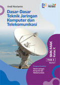 Dasar-dasar teknik jaringan komputer dan telekomunikasi: program keahlian teknik jaringan komputer dan telekomunikasi
