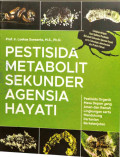 Pestisida metabolit sekunder agensia hayati: pestisida organik masa depan yang aman dan ramah lingkungan serta mendukung pertanian berkelanjutan
