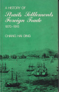 A history of straits settlements foreign trade 1870-1915