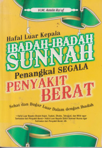 Hafal luar kepala ibadah-ibadah sunnah penangkal segala penyakit berat