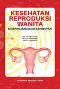 Kesehatan reproduksi wanita di sepanjang daur kehidupan