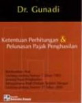 Ketentuan perhitungan dan pelunasana pajak penghasilan: berdasarkan undang-undang nomor 7 tahun 1983 tentang pajak penghasilan sebagaimanan telah diubah terakhir dengan undang-undang nomor 17 tahun 2000