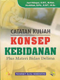 Catatan kuliah konsep kebidanan: plus materi bidan delima