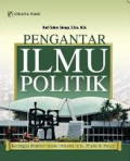 Pengantar ilmu politik: kerangka berpikir dalam dimensi arts, praxis & policy